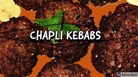  Chapli Kebab: Mausteinen ja Juicya Talo Suoraan Peshawarin Kuumasta Kattilasta!